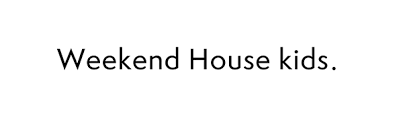 Weekend House Kids